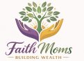 faith moms build wealth